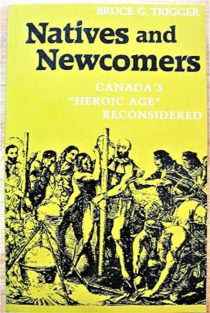 Natives and Newcomers. Canada's "Heroic Age" Reconsidered