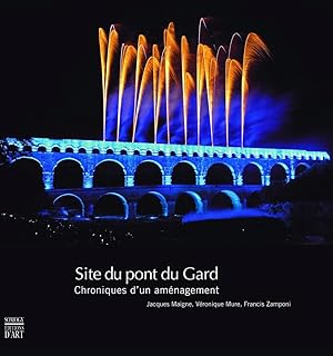 Bild des Verkufers fr Site du pont du Gard. Chroniques d'un amnagement zum Verkauf von Il Salvalibro s.n.c. di Moscati Giovanni