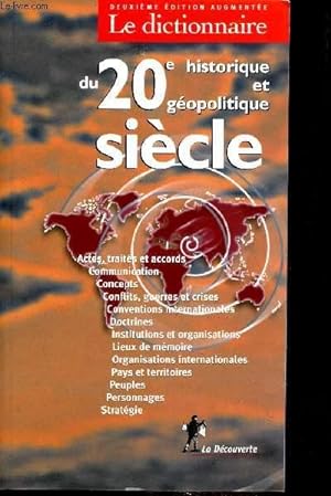 Bild des Verkufers fr LE DICTIONNAIRE HISTORIQUE ET GEOPOLITIQUE DU XXE SIECLE zum Verkauf von Le-Livre