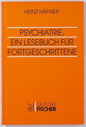 Bild des Verkufers fr Psychiatrie: Ein Lesebuch fr Fortgeschrittene. zum Verkauf von Antiq. F.-D. Shn - Medicusbooks.Com