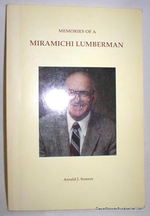 Memories of a Miramichi Lumberman