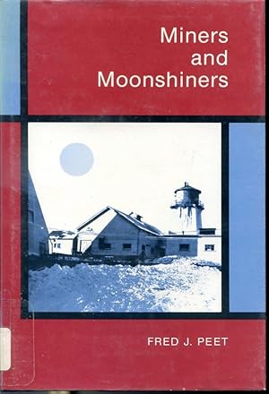 Seller image for Miners and Moonshiners - A Personal Account of Adventure and Survival in a Difficult Era for sale by Librairie Le Nord