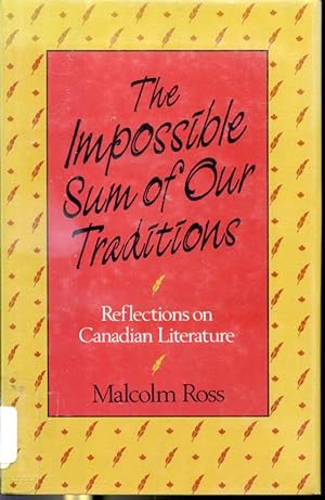 Seller image for The Impossible Sum of Our Traditions - Reflections on Canadian Literature for sale by Librairie Le Nord