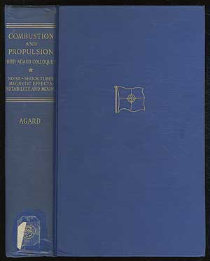 Image du vendeur pour Combustion and Propulsion - Third Agard Colloquium: Noise-Shock Tubes-Magnetic Effects-Instability and Mixing mis en vente par Between the Covers-Rare Books, Inc. ABAA