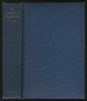 Imagen del vendedor de The Letters of Franklin K. Lane: Personal and Political a la venta por Between the Covers-Rare Books, Inc. ABAA