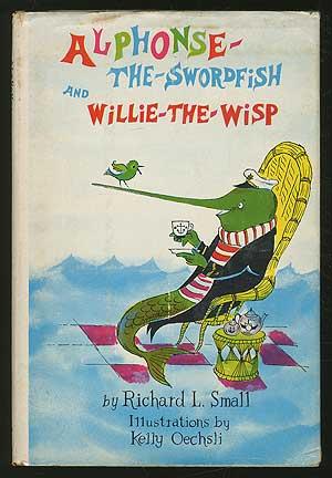 Bild des Verkufers fr Alphonse-the-Swordfish and Willie-the-Wisp zum Verkauf von Between the Covers-Rare Books, Inc. ABAA
