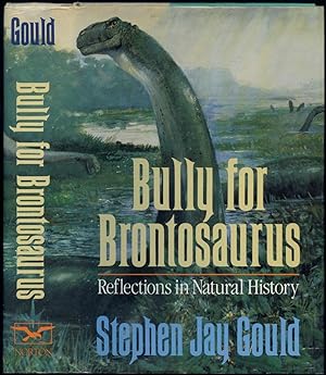 Seller image for Bully for Brontosaurus: Reflections in Natural History for sale by Between the Covers-Rare Books, Inc. ABAA