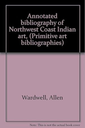 ANNOTATED BIBLIOGRAPHY OF NORTHWEST COAST INDIAN ART