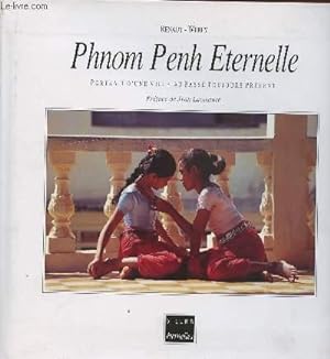 Bild des Verkufers fr PHNOM PENH ETERNELLE : PORTRAIT D'UNE VILLE TOUJOURS PRESENT zum Verkauf von Le-Livre