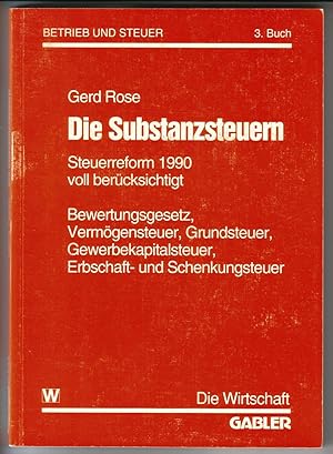 Gerd Rose - Betrieb und Steuer - 3. [drittes] Buch - Die Substanzsteuern. Steuerreform 1990 voll ...