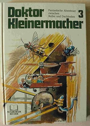 Seller image for Doktor Kleinermacher Band 3. Fantastische Abenteuer zwischen Keller und Dachboden for sale by Antiquariat UPP