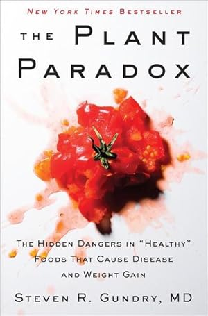 Imagen del vendedor de The Plant Paradox : The Hidden Dangers in "Healthy" Foods That Cause Disease and Weight Gain a la venta por AHA-BUCH GmbH