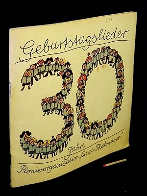 Wir feiern Geburtstag - 30 Jahre Pionierorganisation 'Ernst Thälmann' - Geburtstagslieder (Decke...