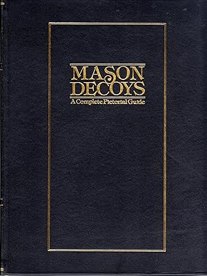 Immagine del venditore per Mason Decoys: a Complete Pictorial Guide (LIMITED EDITION) venduto da David Foley Sporting Books