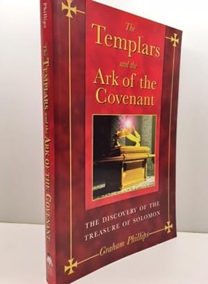 The Templars and the Ark of the Covenant: The Discovery of the Treasure of Solomon