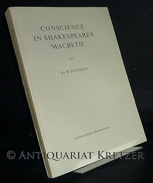 Conscience in Shakespeare's 'Macbeth'. [Von Willem H. Toppen].