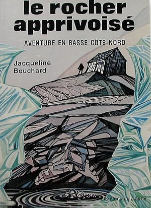 Le rocher apprivoisé : aventure en Basse Côte Nord