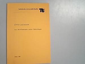 Bild des Verkufers fr Otto Lacmann : zur 100. Wiederkehr seines Geburtstages ; Ansprachen der Festveranst. in der Techn. Univ. Berlin vom 24. September 1987. zum Verkauf von Antiquariat Bookfarm