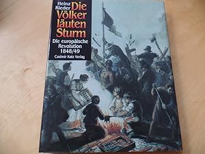 Die Völker läuten Sturm : die europäische Revolution 1848. 49