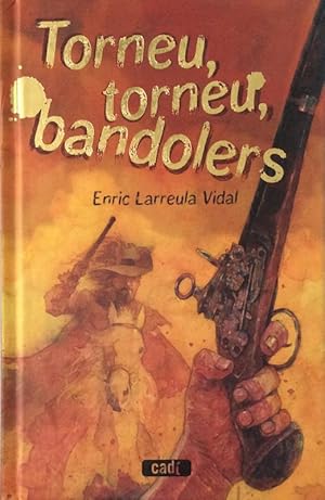 Imagen del vendedor de Torneu, torneu, bandolers a la venta por LIBRER�A SOL�N