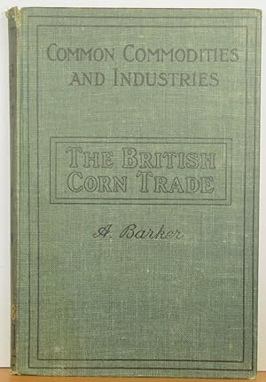 The British Corn Trade from Earliest Times to the Present Day