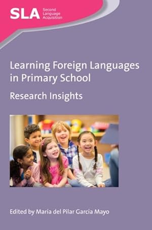 Immagine del venditore per Learning Foreign Languages in Primary School : Research Insights venduto da GreatBookPrices