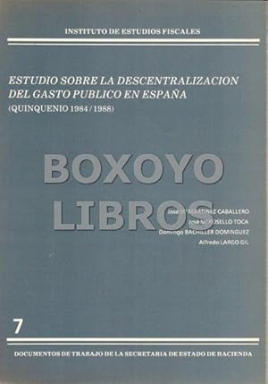 Estudio sobre la descentralización del gasto público en España (Quinquenio 1984/1988)