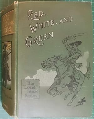 Imagen del vendedor de The Red White and Green - The "Lone Star" Series a la venta por Hanselled Books