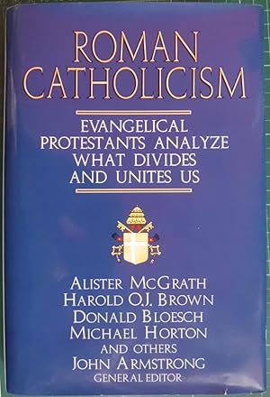 Image du vendeur pour Roman Catholicism: Evangelical Protestants Analyze What Divides adnd Unites Us mis en vente par Hanselled Books