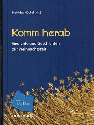 Imagen del vendedor de Komm herab!: Gedichte und Geschichten zur Weihnachtszeit a la venta por Paderbuch e.Kfm. Inh. Ralf R. Eichmann