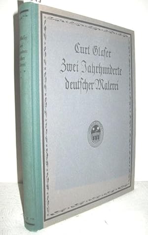 Bild des Verk�ufers f�r Zwei Jahrhunderte deutscher Malerei (Von den Anf�ngen de deutschen Tafelmalerei im ausgehenden vierzehnten bis zu ihrer Bl�te im beginnenden sechzehnten Jahrhundert) zum Verkauf von Antiquariat Zinnober