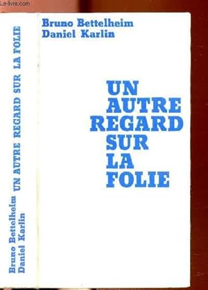 Seller image for UN AUTRE REGARD SUR LA FOLIE for sale by Le-Livre