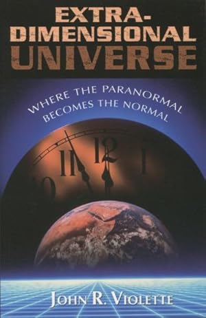 Extra-Dimensional Universe: Where the Paranormal Becomes the Normal