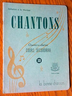 Initiation à la musique. Chantons. Chants scolaires, cours secondaire, 10e année