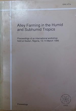 Alley Farming in the Humid and Subhumid Tropics: Proceedings of an International Workshop Held at...