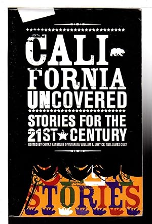 Seller image for CALIFORNIA UNCOVERED: Stories for the 21st Century. for sale by Bookfever, IOBA  (Volk & Iiams)