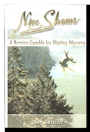 Imagen del vendedor de N'ICE SHOWS: A Berrien Gamble Ice Skating Mystery. a la venta por Bookfever, IOBA  (Volk & Iiams)
