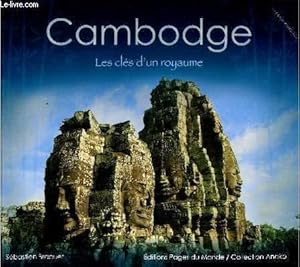 Image du vendeur pour CAMBODGE : LES CLES D'UN ROYAUME mis en vente par Le-Livre