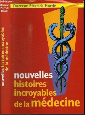 Image du vendeur pour NOUVELLES HISTOIRES INCROYABLES DE LA MEDECINE mis en vente par Le-Livre