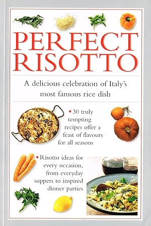 Seller image for Perfect Risotto : A Delicious Celebration Of Italy's Most Famous Rice Dish : for sale by Sapphire Books