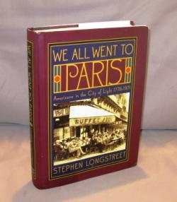 Immagine del venditore per We All Went to Paris: Americans in the City of Light 1776-1971. venduto da Gregor Rare Books