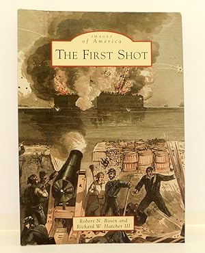 Seller image for The First Shot (Images of America) for sale by The Parnassus BookShop