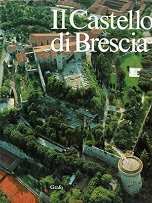 Seller image for Il castello di Brescia. for sale by FIRENZELIBRI SRL