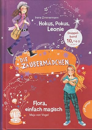 Bild des Verkufers fr Die Zaubermdchen: Hokus, Pokus, Leonie & Flora, einfach magisch zum Verkauf von AMAHOFF- Bookstores