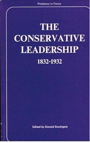 Seller image for The Conservative Leadership: 1832-1932; Problems in Focus for sale by Goulds Book Arcade, Sydney