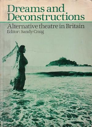 Seller image for Dreams and Deconstructions: Alternative Theatre in Britain for sale by Goulds Book Arcade, Sydney