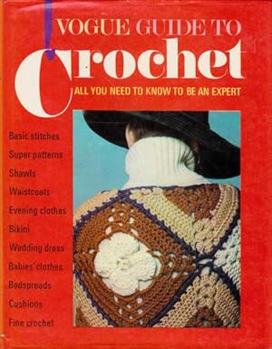 Image du vendeur pour Vogue Guide to Crochet: All You Need to Know to be an Expert mis en vente par Goulds Book Arcade, Sydney