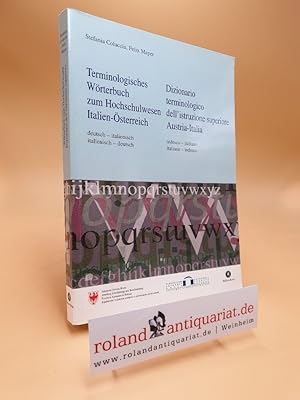 Bild des Verkufers fr Terminologisches Wrterbuch zum Hochschulwesen Italien-sterreich : deutsch-italienisch, italienisch-deutsch = Dizionario terminologico dell'istruzione superiore Austria-Italia. ; Felix Mayer. Fachliche Beratung Silvia Capucci . Weitere Bearb.: Bruno Ciola . Europische Akademie Bozen. Autonome Provinz Bozen, Abteilung Schulfrsorge und Berufsberatung zum Verkauf von Roland Antiquariat UG haftungsbeschrnkt