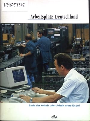 Bild des Verkufers fr Arbeitsplatz Deutschland: Ende der Arbeit oder Arbeit ohne Ende?; zum Verkauf von books4less (Versandantiquariat Petra Gros GmbH & Co. KG)