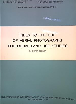 Seller image for Index to the use of aerial photographs for rural land use studies; Geographische Luftbildinterpretation; for sale by books4less (Versandantiquariat Petra Gros GmbH & Co. KG)